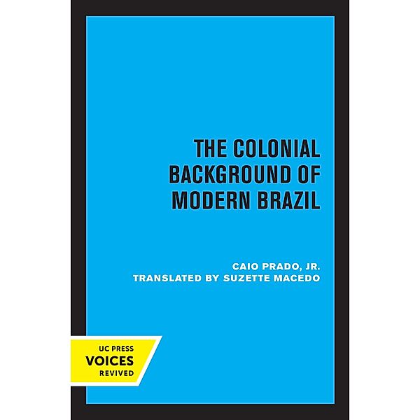 The Colonial Background of Modern Brazil, Caio Prado