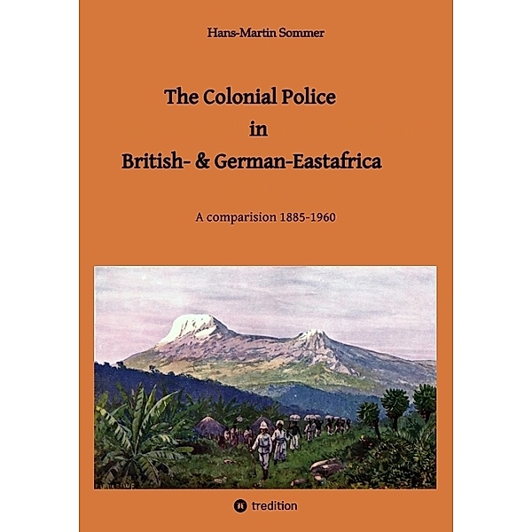 The Colonial Police in British- & German-Eastafrica, Hans-Martin Sommer