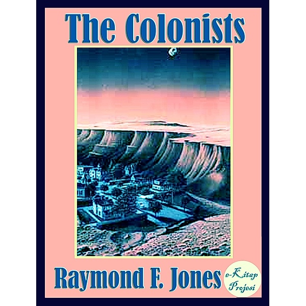 The Colonists, Raymond F. Jones
