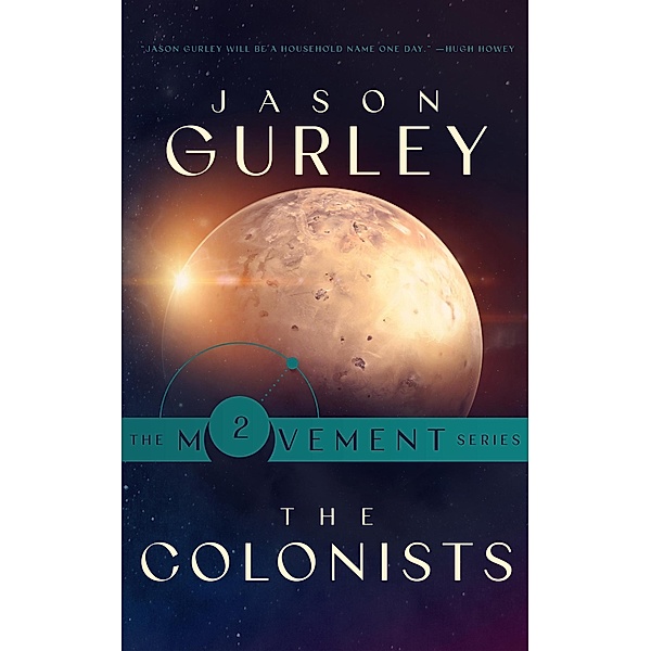 The Colonists (The Movement Trilogy, #2) / The Movement Trilogy, Jason Gurley