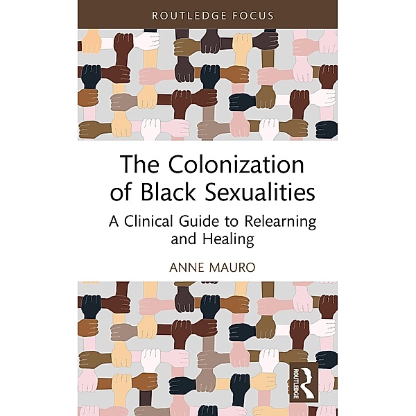 The Colonization of Black Sexualities, Anne Mauro