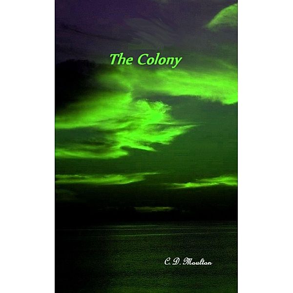 The Colony, C. D. Moulton