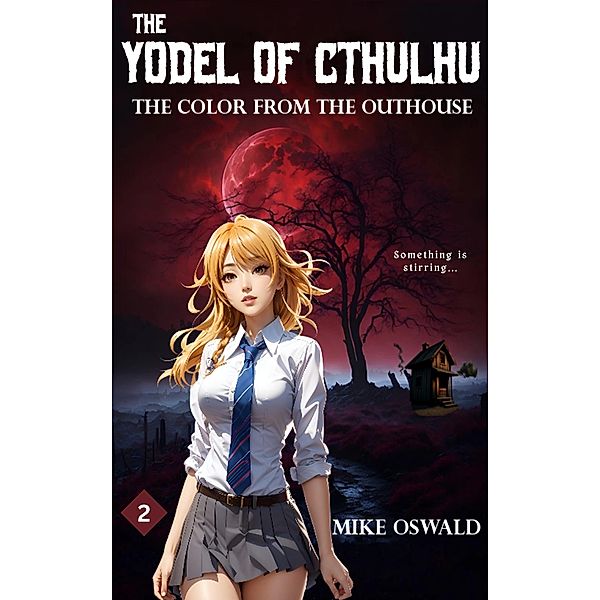 The Color from the Outhouse (The Yodel of Cthulhu, #2) / The Yodel of Cthulhu, Mike Oswald