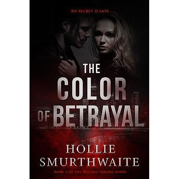 The Color of Betrayal / The Psychic Colors Series, Hollie Smurthwaite