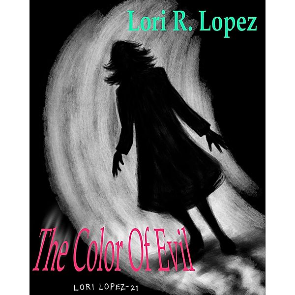 The Color Of Evil, Lori R. Lopez