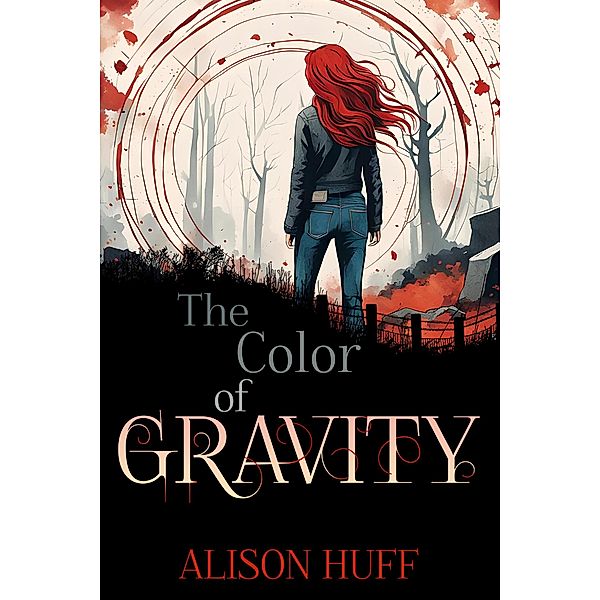 The Color of Gravity (Liminal Sigh, #1) / Liminal Sigh, Alison Huff