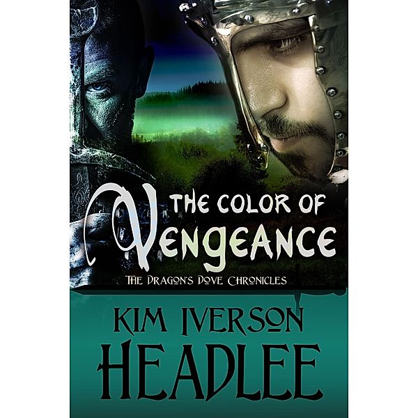The Color of Vengeance (The Dragon's Dove Chronicles) / The Dragon's Dove Chronicles, Kim Iverson Headlee