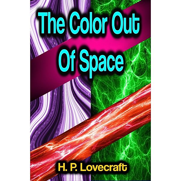 The Color Out Of Space, H. P. Lovecraft