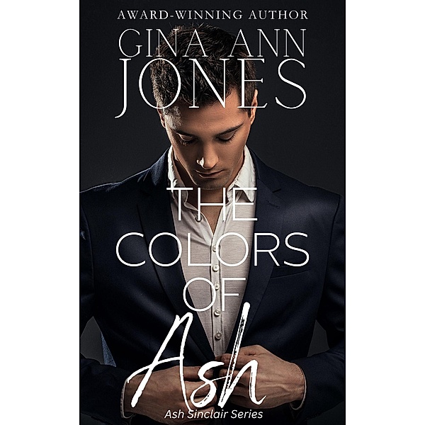 The Colors of Ash (Ash Sinclair series, #1) / Ash Sinclair series, Gina A. Jones