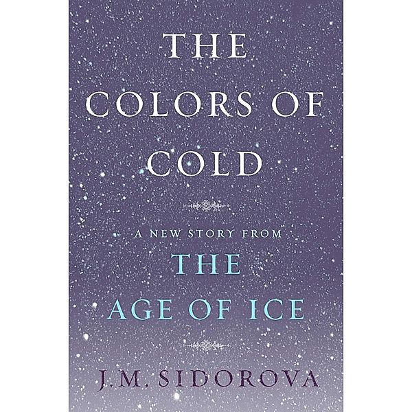 The Colors of Cold, J. M. Sidorova