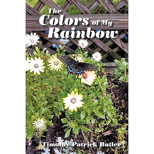 The Colors of My Rainbow, Timothy Patrick Butler