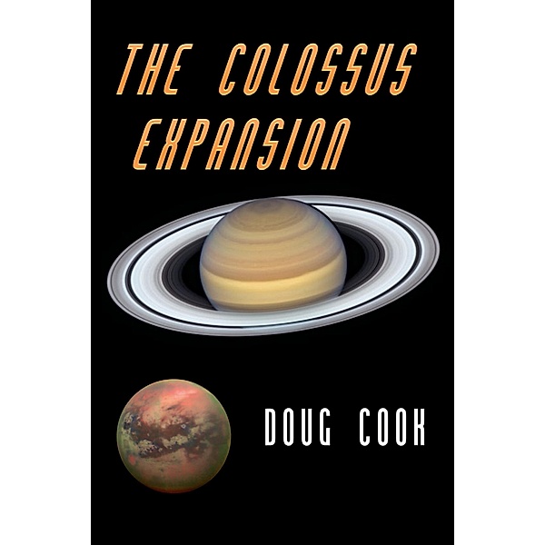 The Colossus Expansion (The Second World, #4) / The Second World, Doug Cook