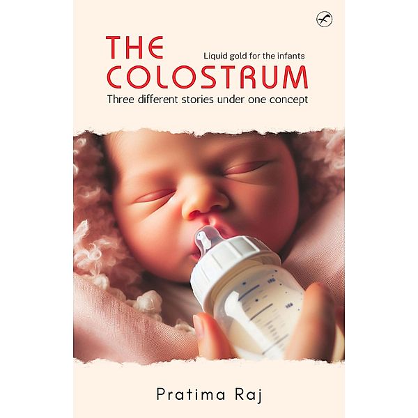 The Colostrum, Pratima Raj