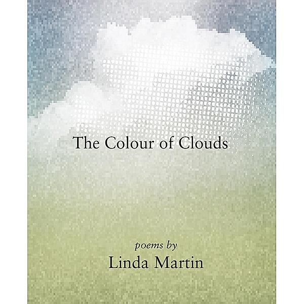 The Colour of Clouds / Inanna Poetry and Fiction Series, Linda Martin