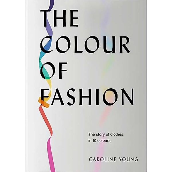 The Colour of Fashion, Caroline Young