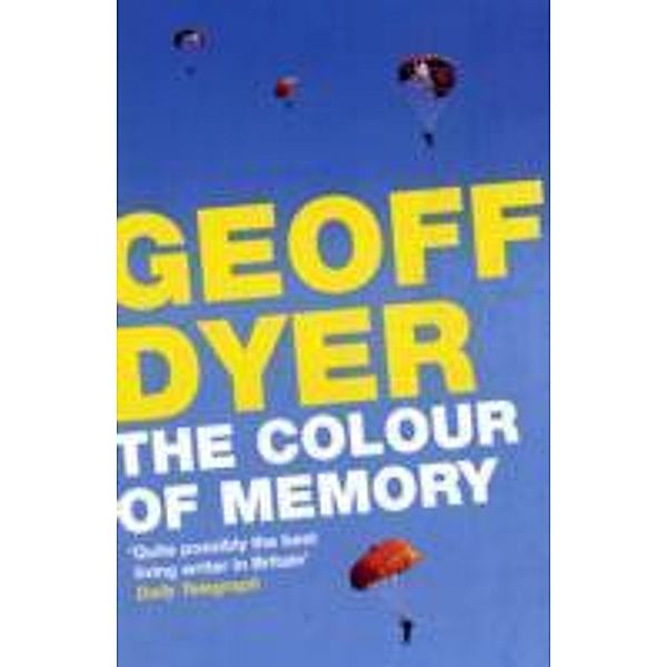 The Colour of Memory, Geoff Dyer