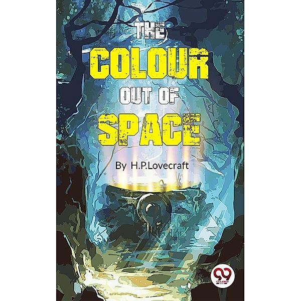 The Colour Out of Space, H. P. Lovecraft