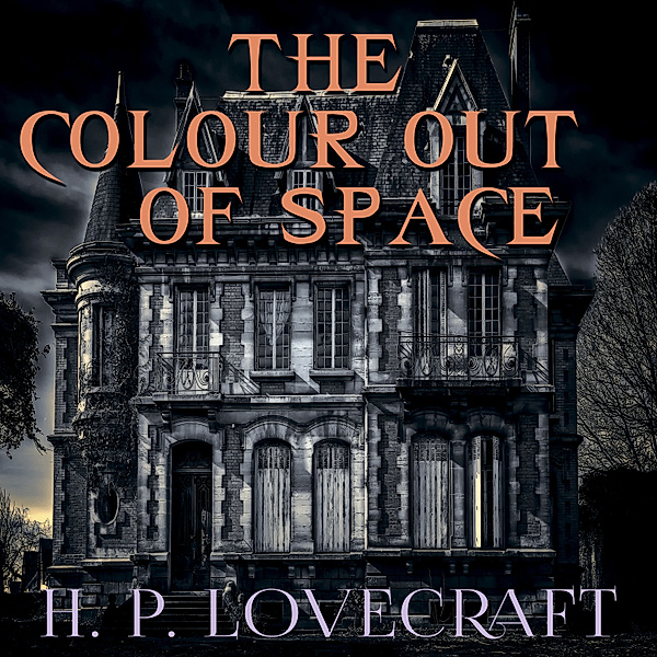 The Colour out of Space (Howard Phillips Lovecraft), Howard Phillips Lovecraft