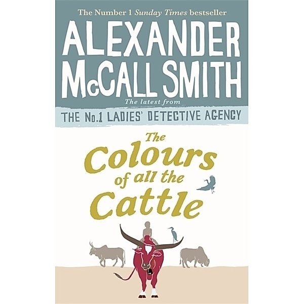 The Colours of all the Cattle, Alexander McCall Smith