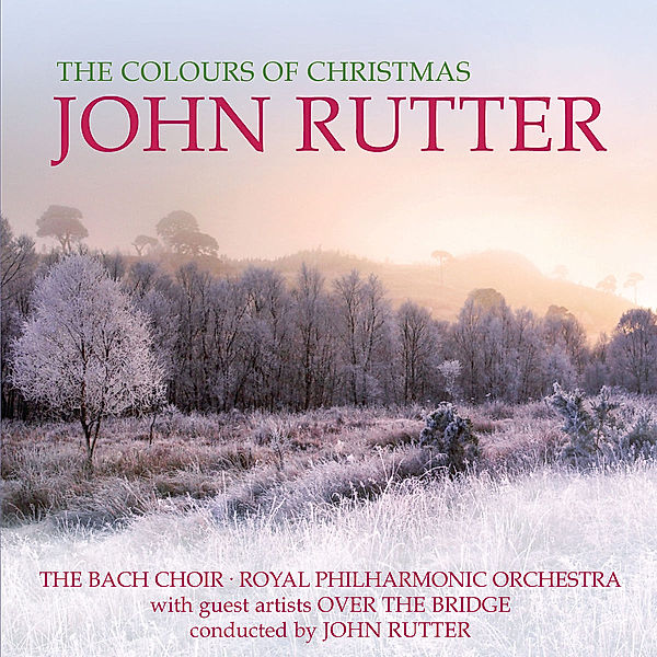 The Colours Of Christmas, John Rutter, Rpo, Bach Choir, Over the Bridge