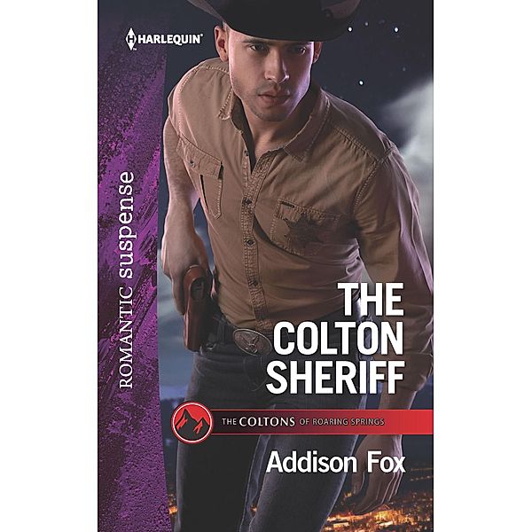 The Colton Sheriff / The Coltons of Roaring Springs, Addison Fox