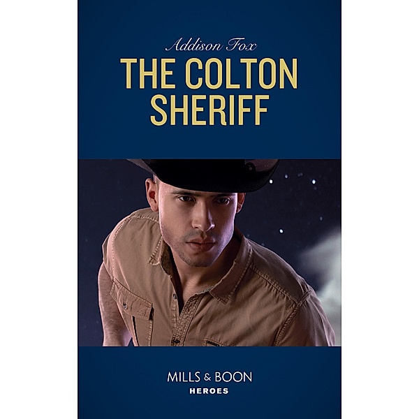 The Colton Sheriff / The Coltons of Roaring Springs Bd.8, Addison Fox