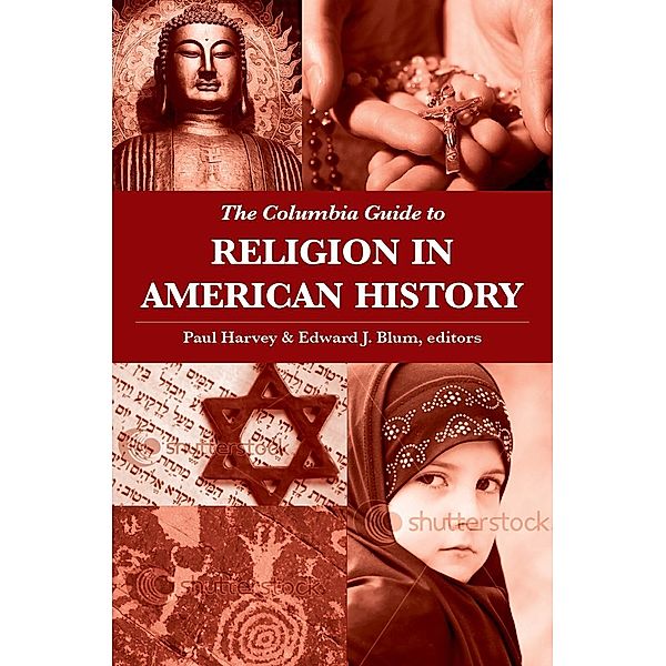 The Columbia Guide to Religion in American History / Columbia Guides to American History and Cultures