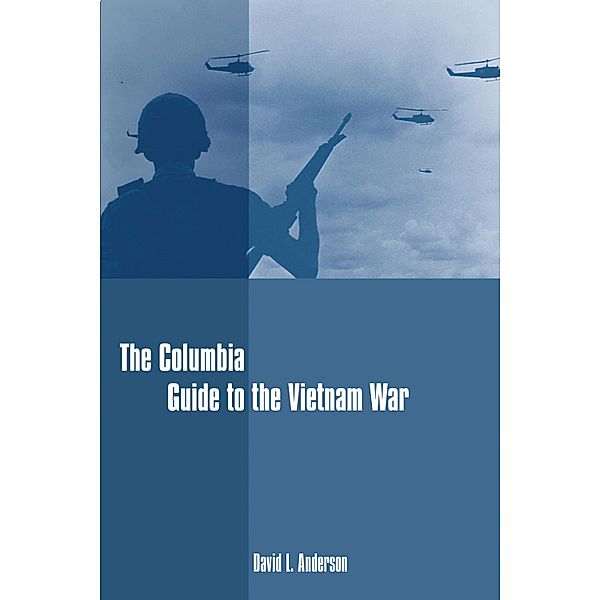 The Columbia Guide to the Vietnam War / Columbia Guides to American History and Cultures, David Anderson