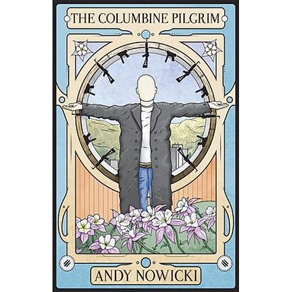 The Columbine Pilgrim / Terror House Press, LLC, Andy Nowicki