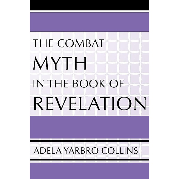 The Combat Myth in the Book of Revelation, Adela Yarbro Collins