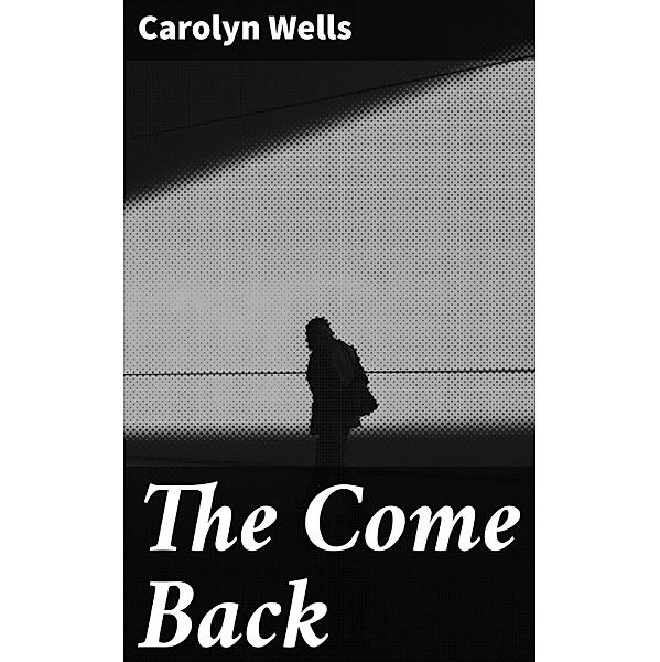 The Come Back, Carolyn Wells