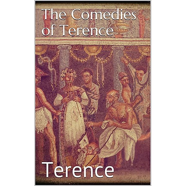 The Comedies of Terence, Terence Terence