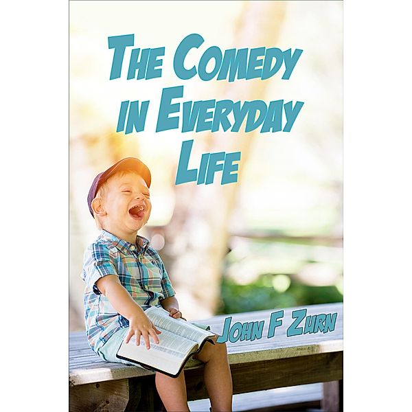 The Comedy in Everyday Life, John Zurn