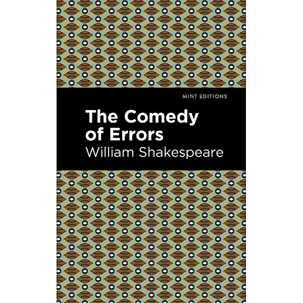 The Comedy of Errors / Mint Editions (Plays), William Shakespeare