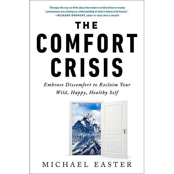 The Comfort Crisis, Michael Easter