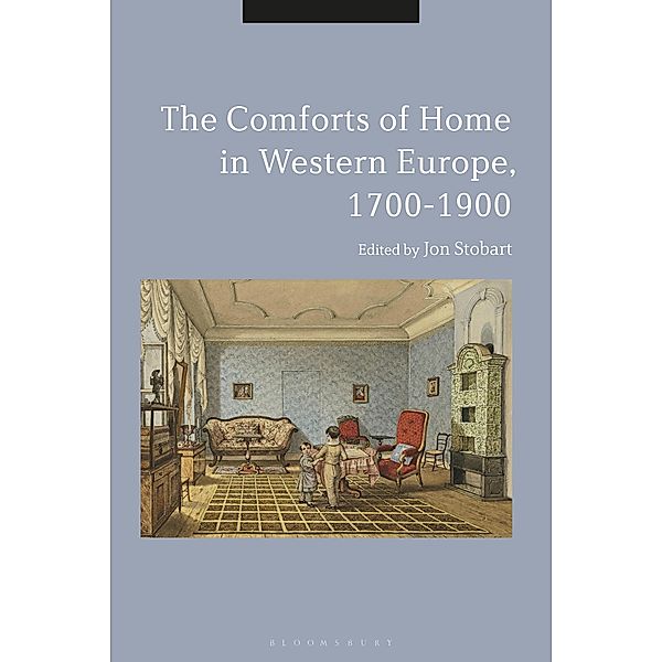 The Comforts of Home in Western Europe, 1700-1900