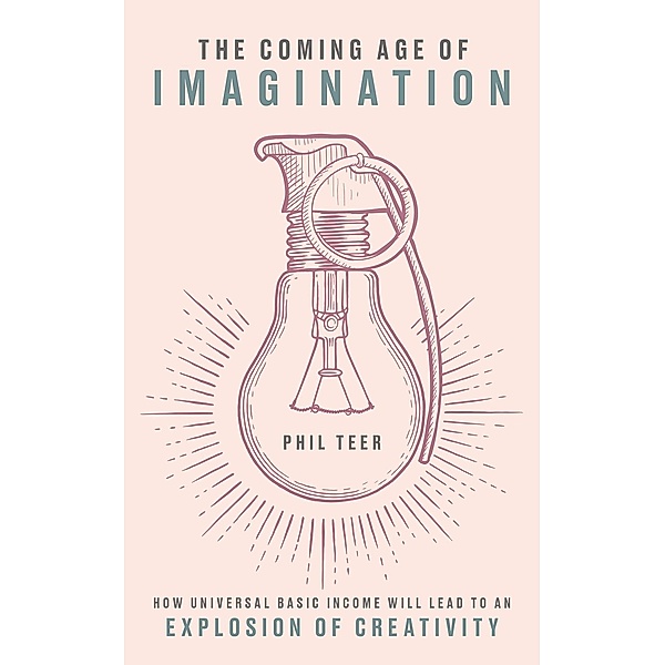 The Coming Age of Imagination / Unbound, Phil Teer