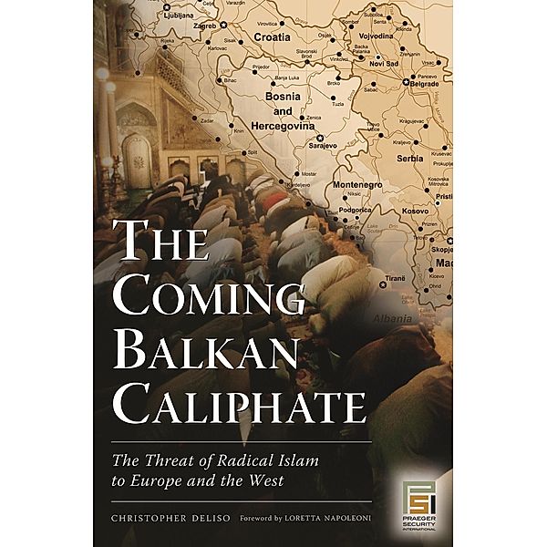 The Coming Balkan Caliphate, Christopher Deliso