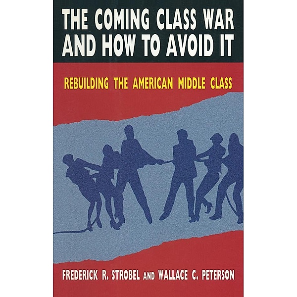 The Coming Class War and How to Avoid it, Paul E Peterson, Christoph Strobel