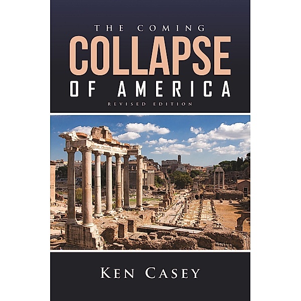 The Coming Collapse of America / Coffee Press, Inc., Ken Casey