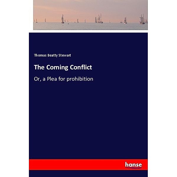 The Coming Conflict, Thomas Beatty Stewart