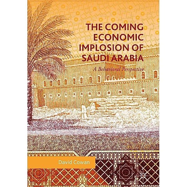 The Coming Economic Implosion of Saudi Arabia / Progress in Mathematics, David Cowan