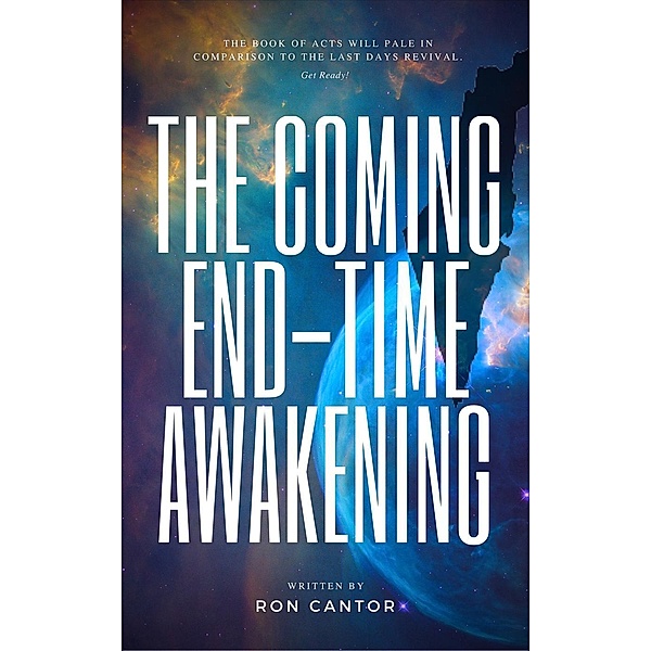 The Coming End-Time Awakening, Ron Cantor