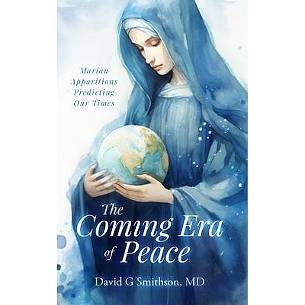 The Coming Era of Peace, David G Smithson
