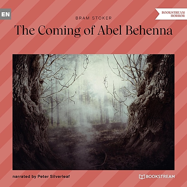 The Coming of Abel Behenna, Bram Stoker