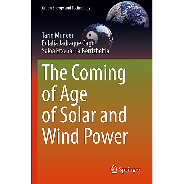The Coming of Age of Solar and Wind Power, Tariq Muneer, Eulalia Jadraque Gago, Saioa Etxebarria Berrizbeitia