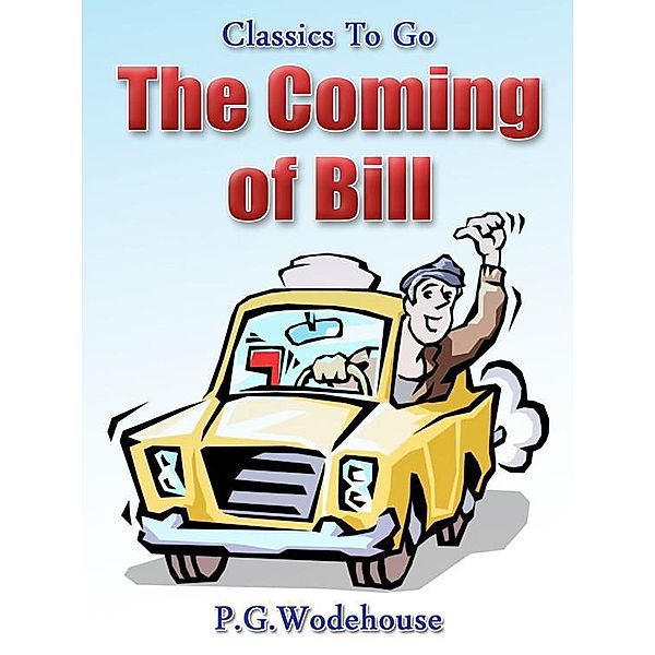 The Coming of Bill, P. G. Wodehouse