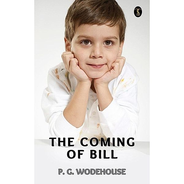 The Coming of Bill, P. G. Wodehouse