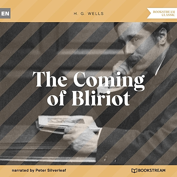 The Coming of Bliriot, H. G. Wells