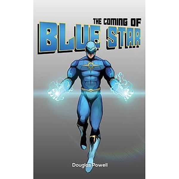 The Coming of Blue Star / PageTurner Press and Media, Douglas Powell